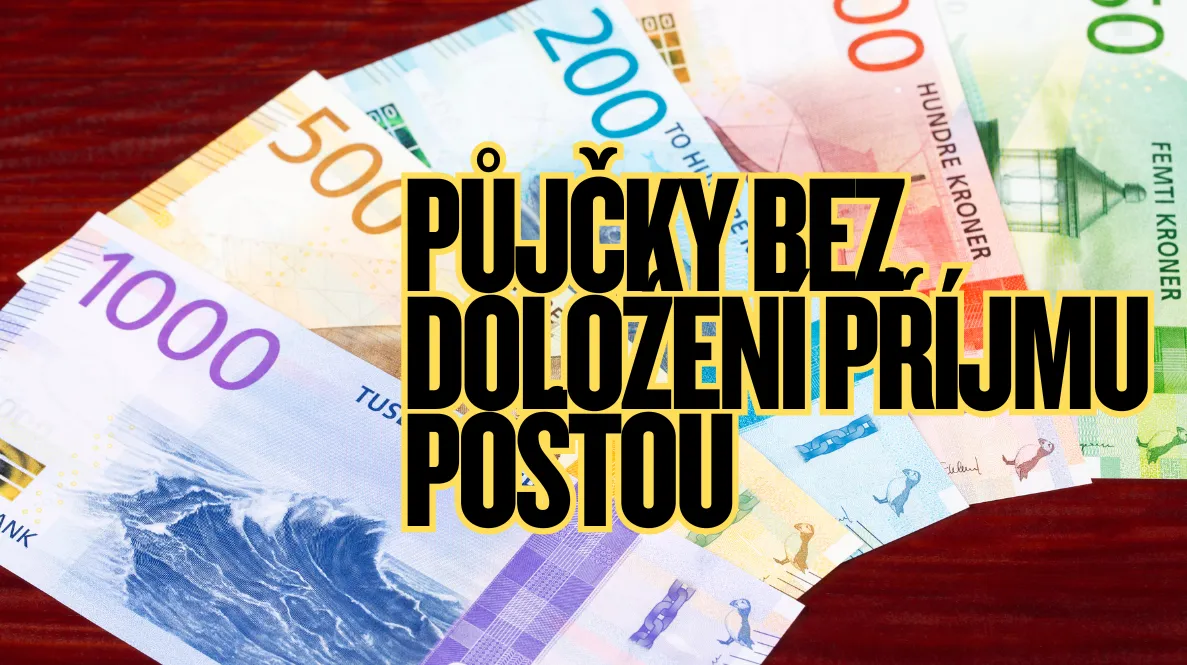 Půjčky bez doložení příjmu poštou