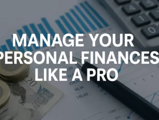 How to Manage Your Personal Finances Like a Pro